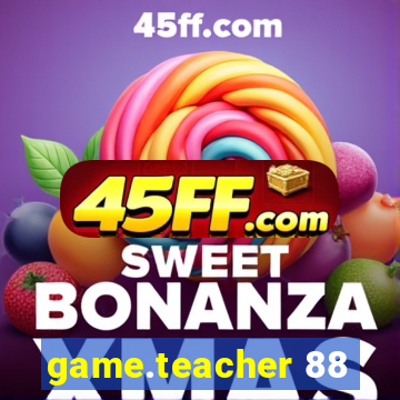 game.teacher 88